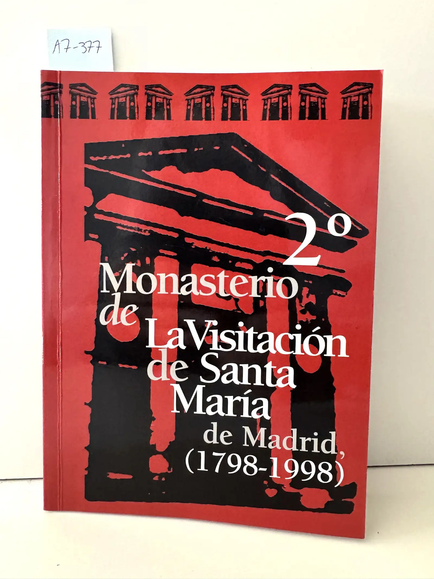 Compendio histórico del 2º Monasterio de la Visitación de Santa María de Madrid en sus doscientos años de existencia, (1798-1998).