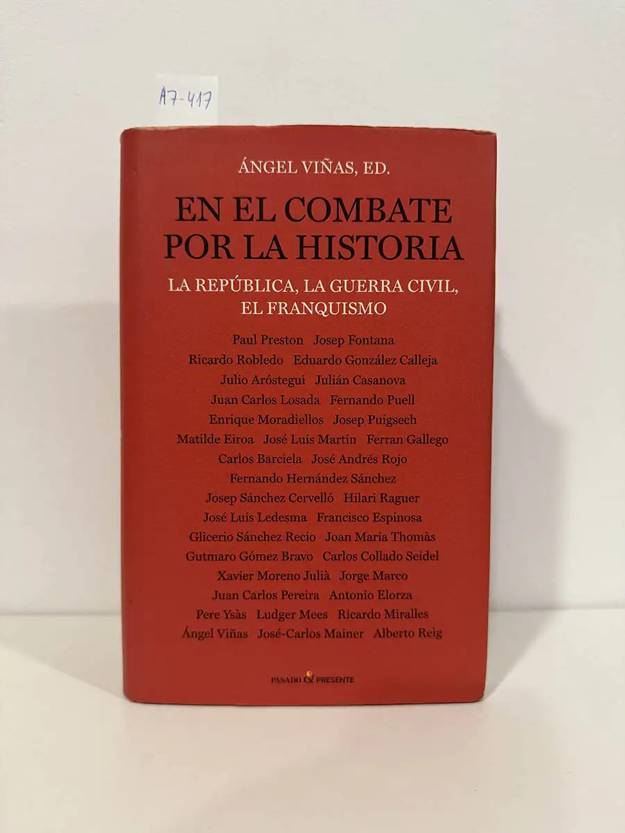 En el combate por la historia. La República, la Guerra Civil, el Franquismo.