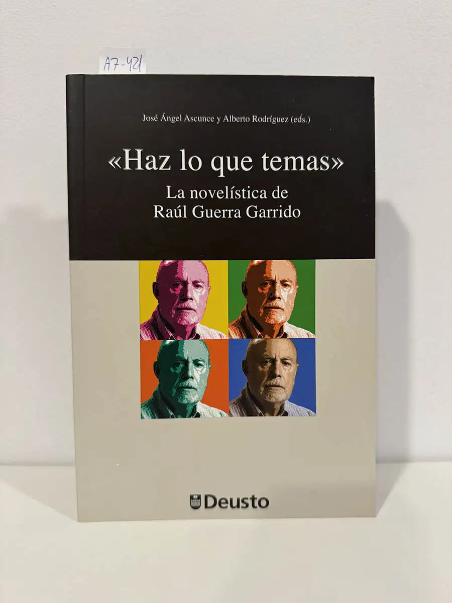 Haz lo que temas. La novelística de Raúl Guerra.