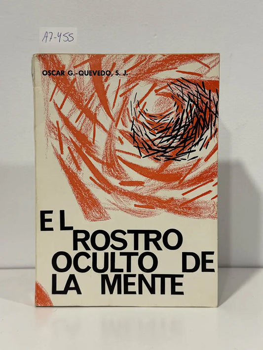 El rostro oculto de la mente. — QUEVEDO, Oscar G. (S. J.).