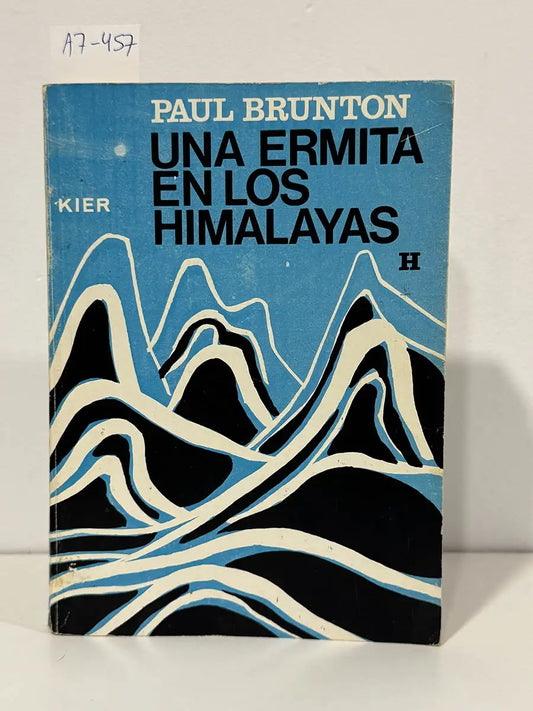 Una ermita en los Himalayas. El diario de un solitario exilado. — BRUNTON, Paul.