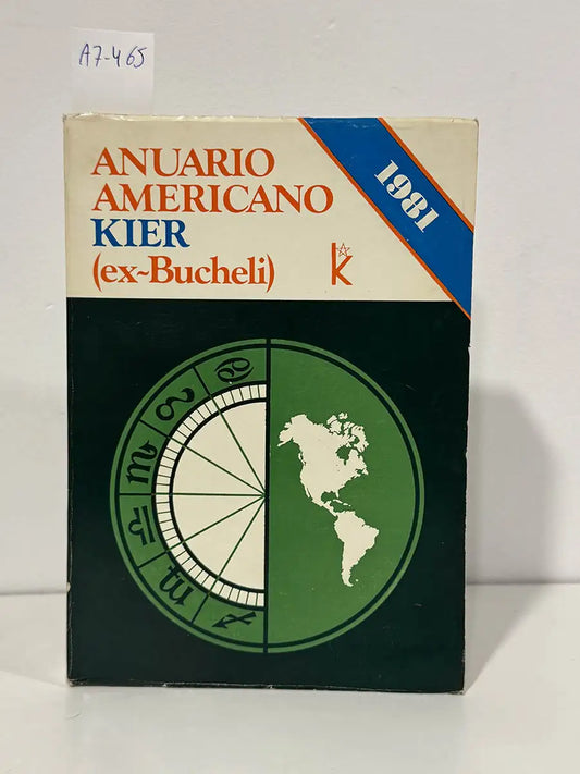 Anuario Americano Kier (ex-Bucheli) 1981. Primer digesto hispano-americano, de información astrológica, esotérica, americanista, orientalista, espiritualista, y de otras materias afines, totalmente independiente — MOREL, Héctor V. (dir.).