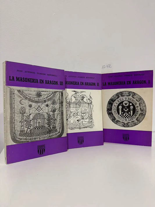 La masonería en Aragón. Obra completa en 3 tomos. — FERRER BENIMELI, José Antonio.