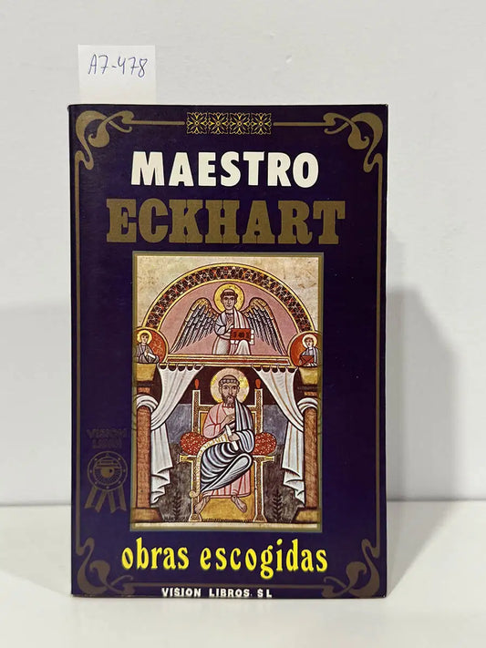 Maestro Eckhart. Obras escogidas — ECKHART, Maestro [VON HOCHHEIM, Eckhart}.
