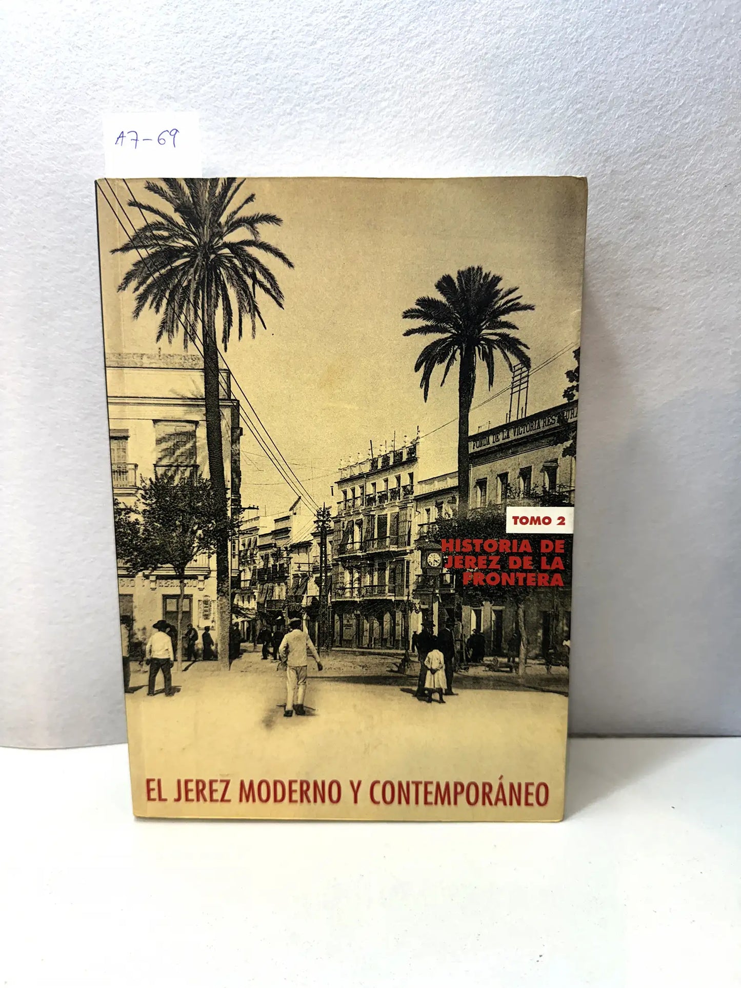 Historia de Jerez de la Frontera. Tomo II El Jerez moderno y contemporáneo.