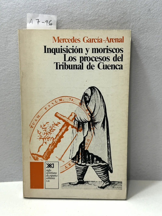 Inquisición y moriscos. Los procesos del tribunal de Cuenca.