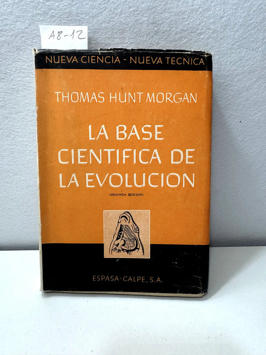 La base científica de la evolución. — HUNT MORGAN, Thomas:
