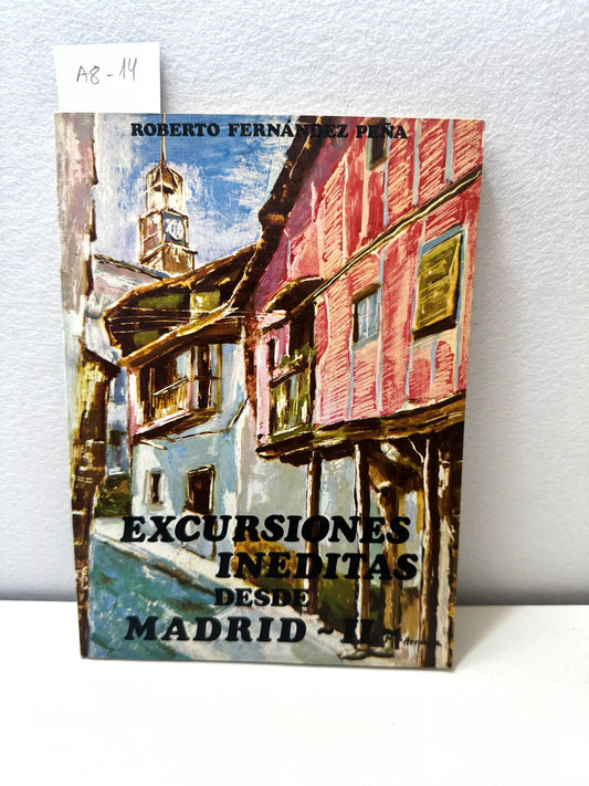 Excursiones inéditas desde Madrid. Tomo II. — FERNÁNDEZ PEÑA, Roberto: