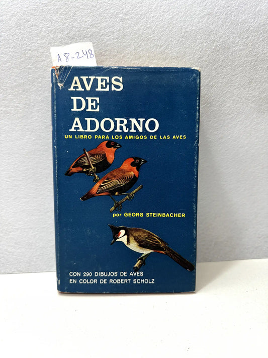 Aves de adorno. Un libro para los amigos de las aves. Dibujos de Robert Scholz.