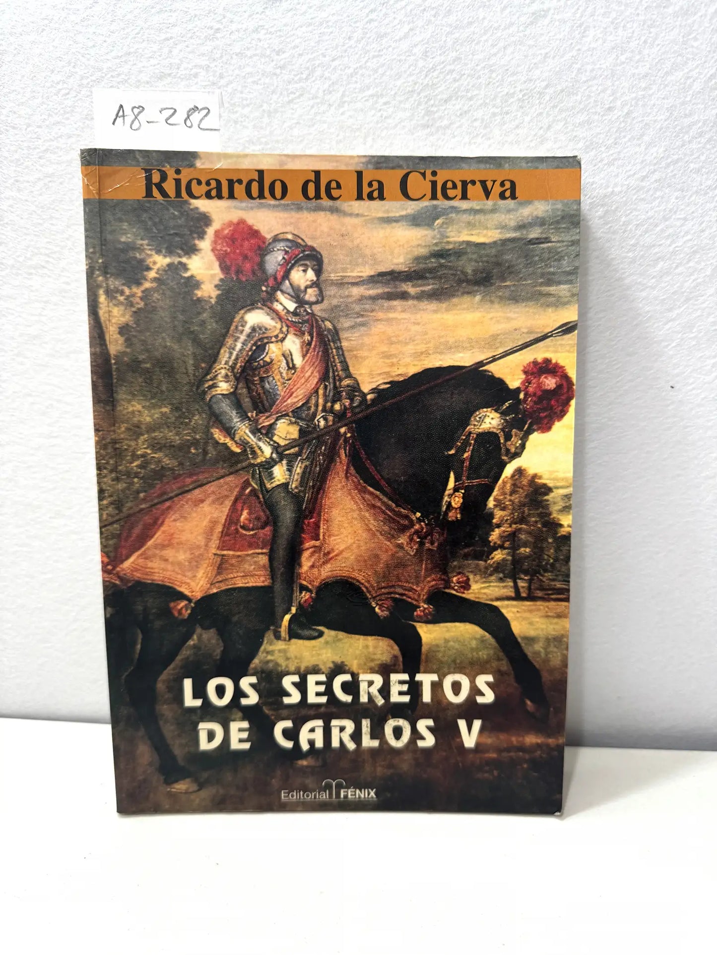 Los secretos de Carlos V (el ideal, el poder y el amor). Evocación histórica.