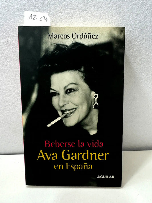 Beberse la vida. Ava Gardner en España.