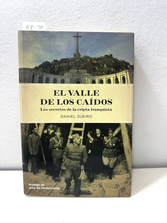 El Valle de los Caídos. Los secretos de la cripta franquista.