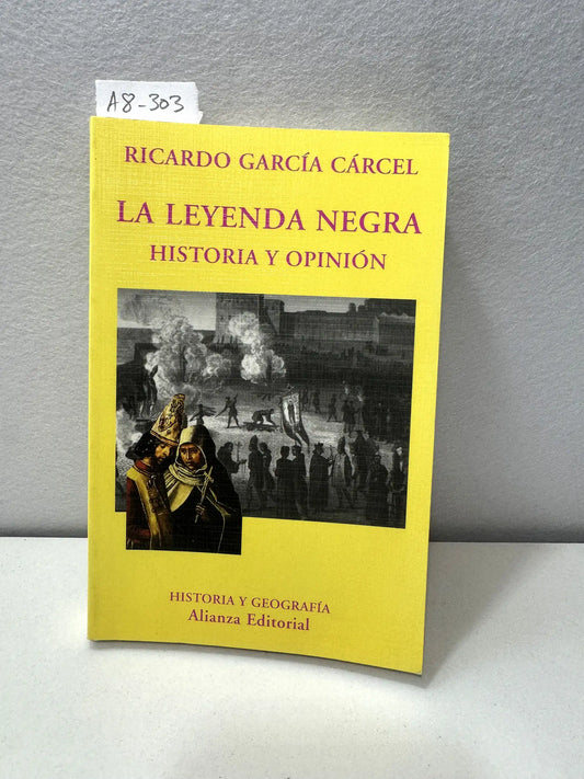 La leyenda negra. Historia y opinión.