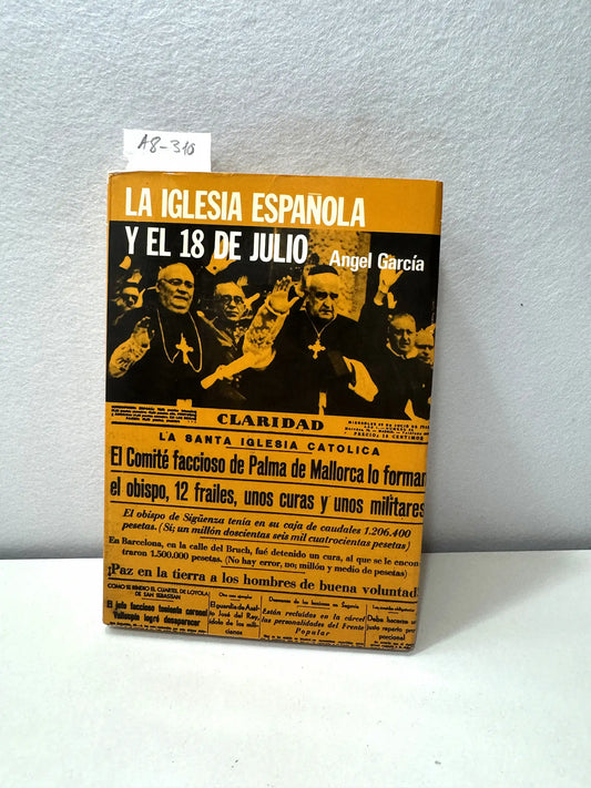 La iglesia española y el 18 de julio. — GARCÍA, Ángel: