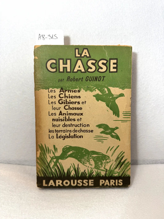 La chasse. Les armes, les chiens, les gibiers de plaine et montagne, la savuvagine, le gros gibier, les animaux nuisibles, l´organisation des chasses et la législation.