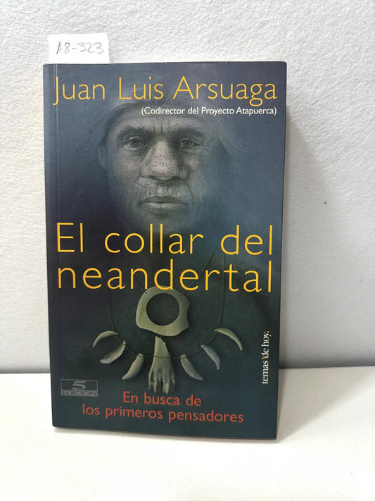 El collar del neandertal. En busca de los primeros pensadores.