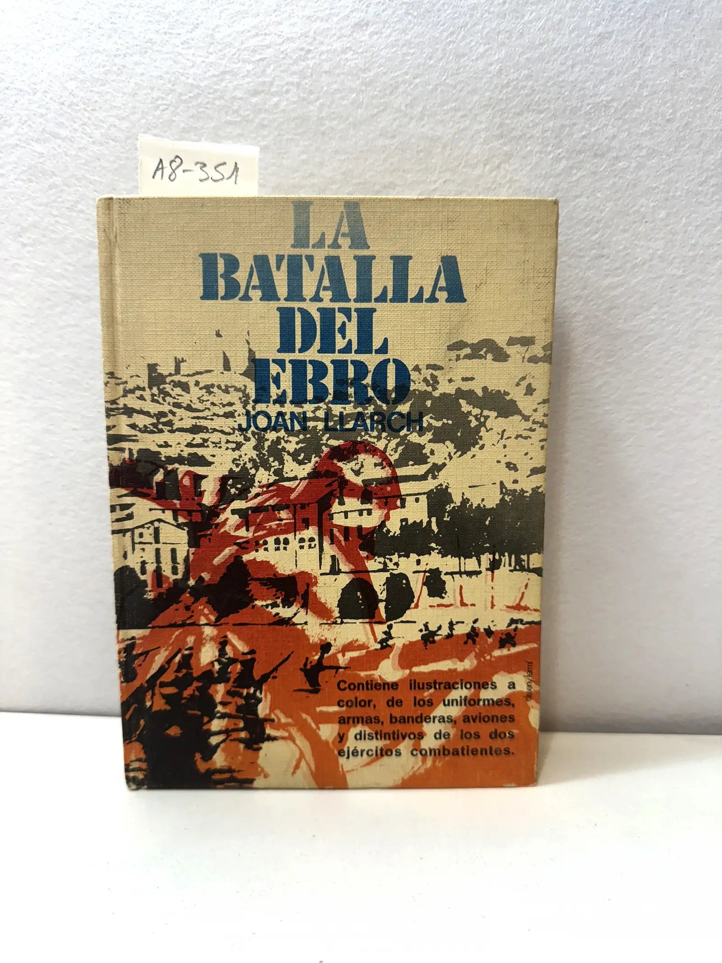 La batalla del Ebro. Morir en el Ebro.