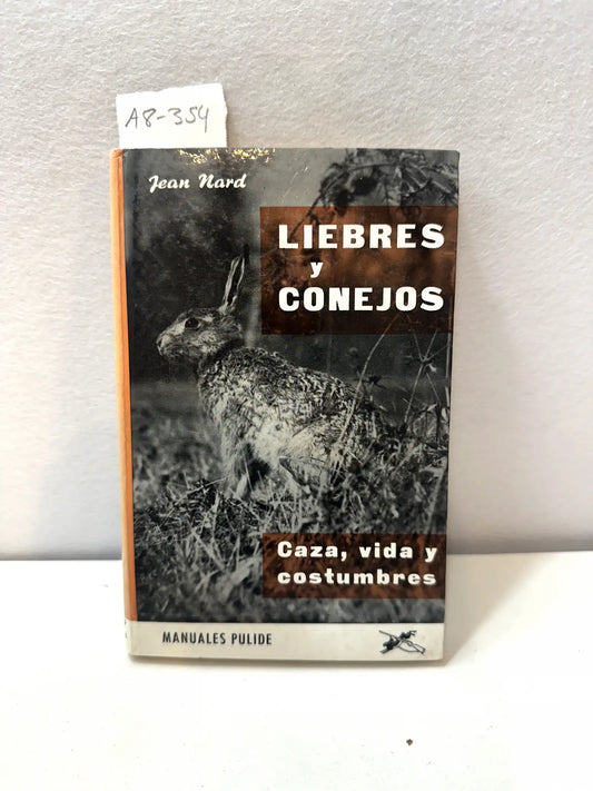Liebre y conejos. Caza, vida y costumbres.