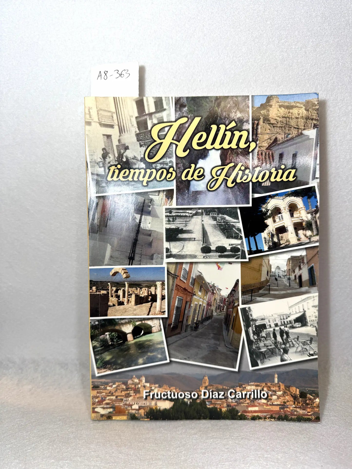 Hellín. Tiempos de historia.