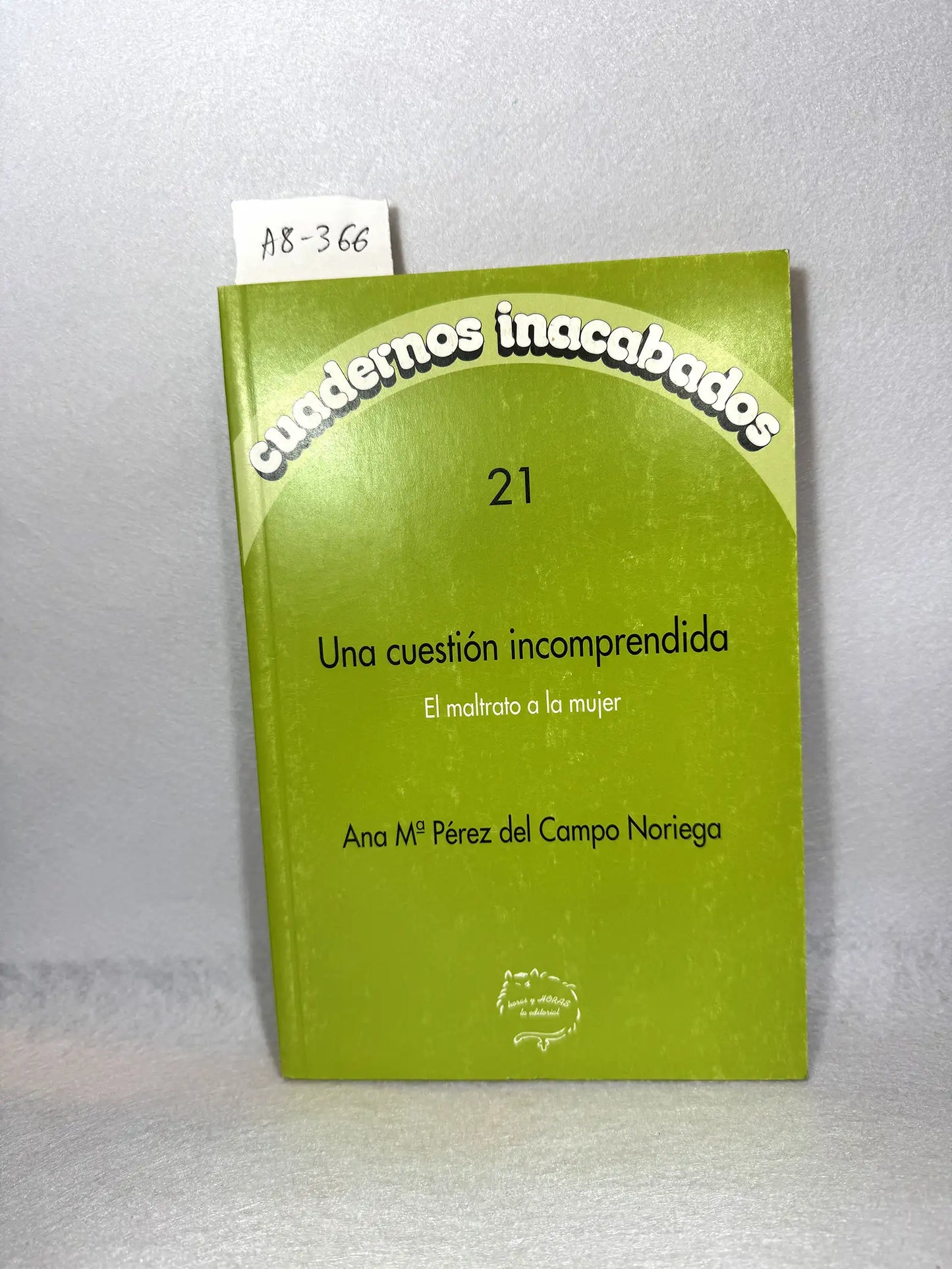 Cuadernos inacabados nº 21, Una cuestión incomprendida. El maltrato a la mujer.