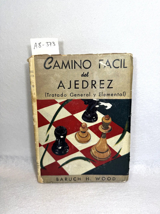 Camino fácil del ajedrez. Tratado general y elemental.