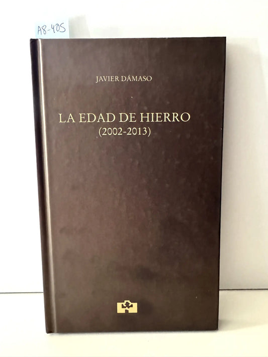 La Edad de Hierro (2002-2013).