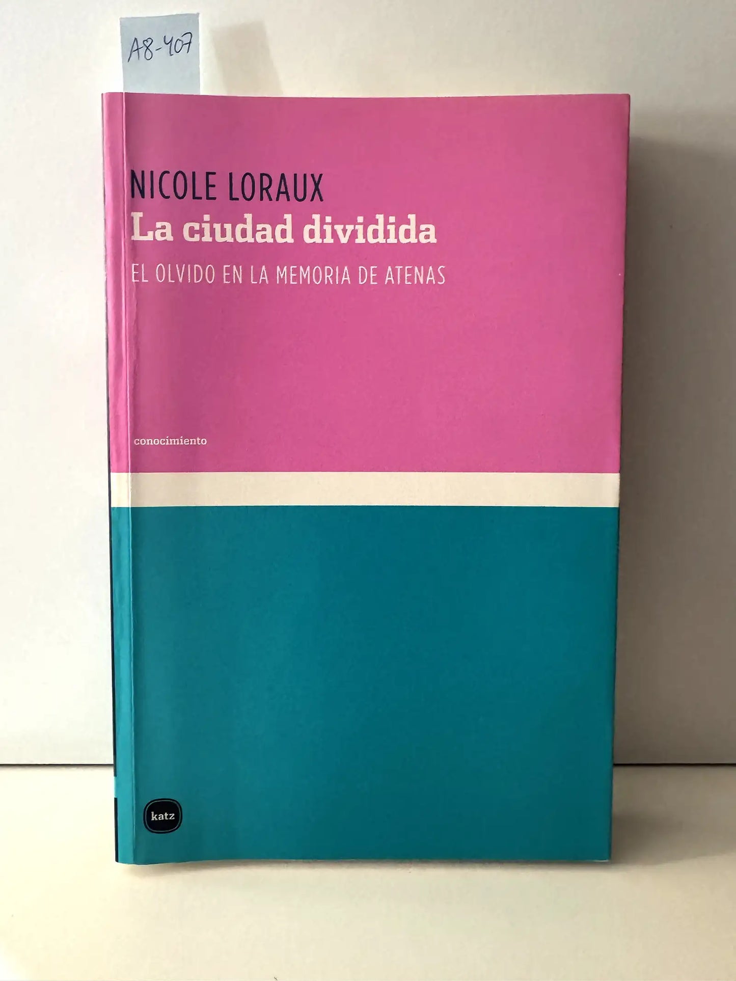 La ciudad dividida. El olvido en la memoria de Atenas.