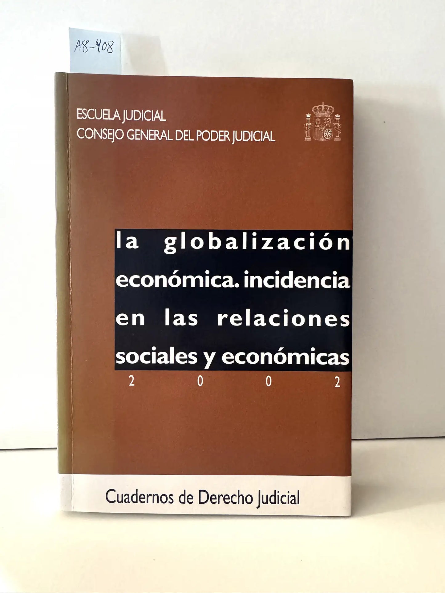 La globalización económica. Incidencia en las relaciones sociales y económicas.