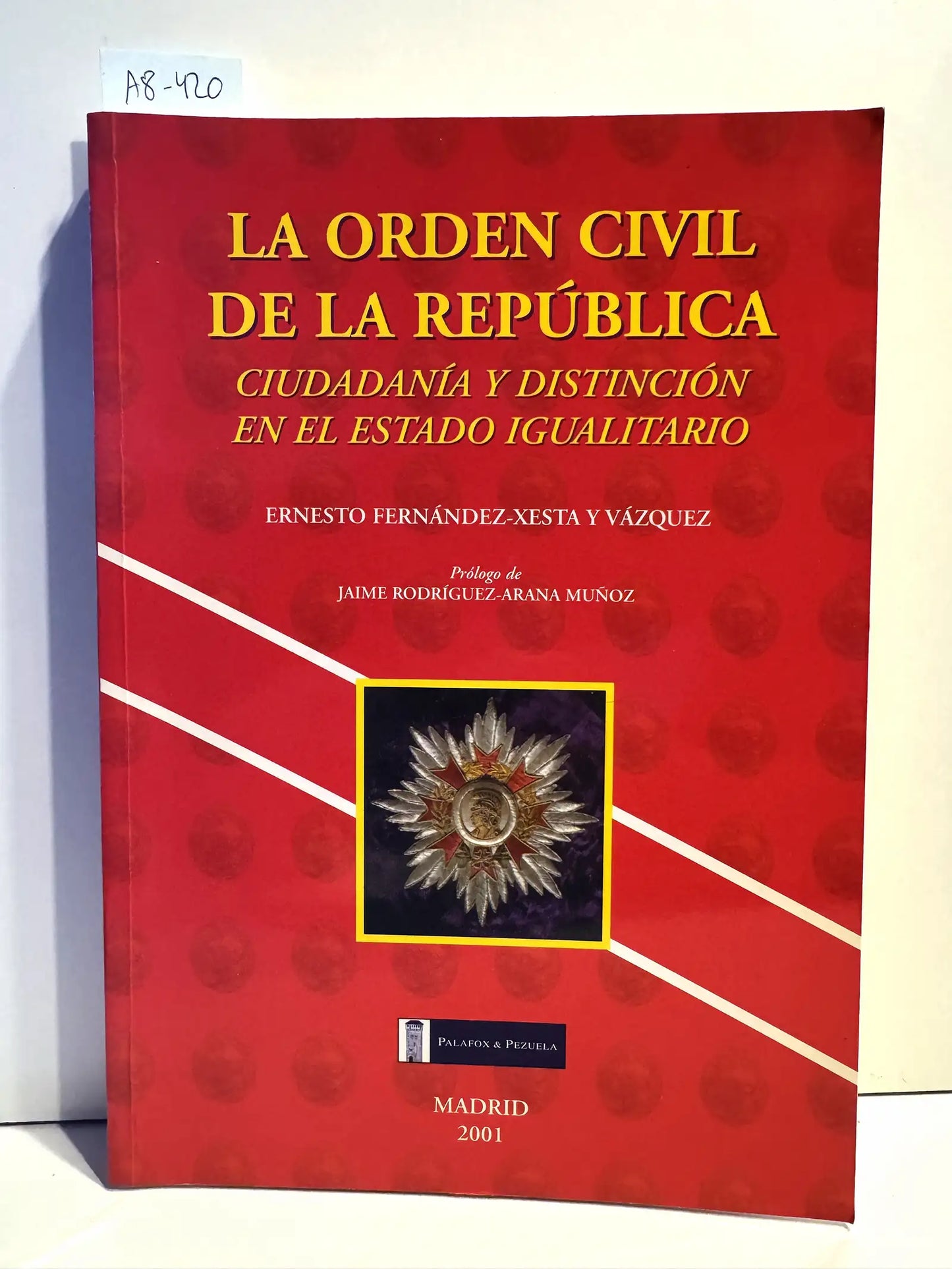La Orden Civil de la República. Ciudadanía y distinción en el estado igualitario.