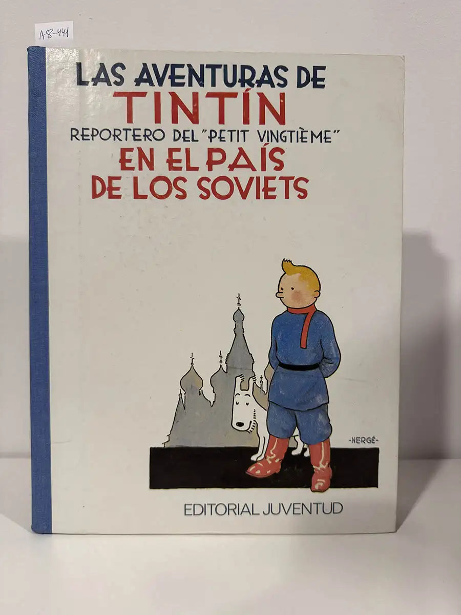 Las aventuras de Tintín reportero del "Petit Vingtième" en el país de los soviets.
