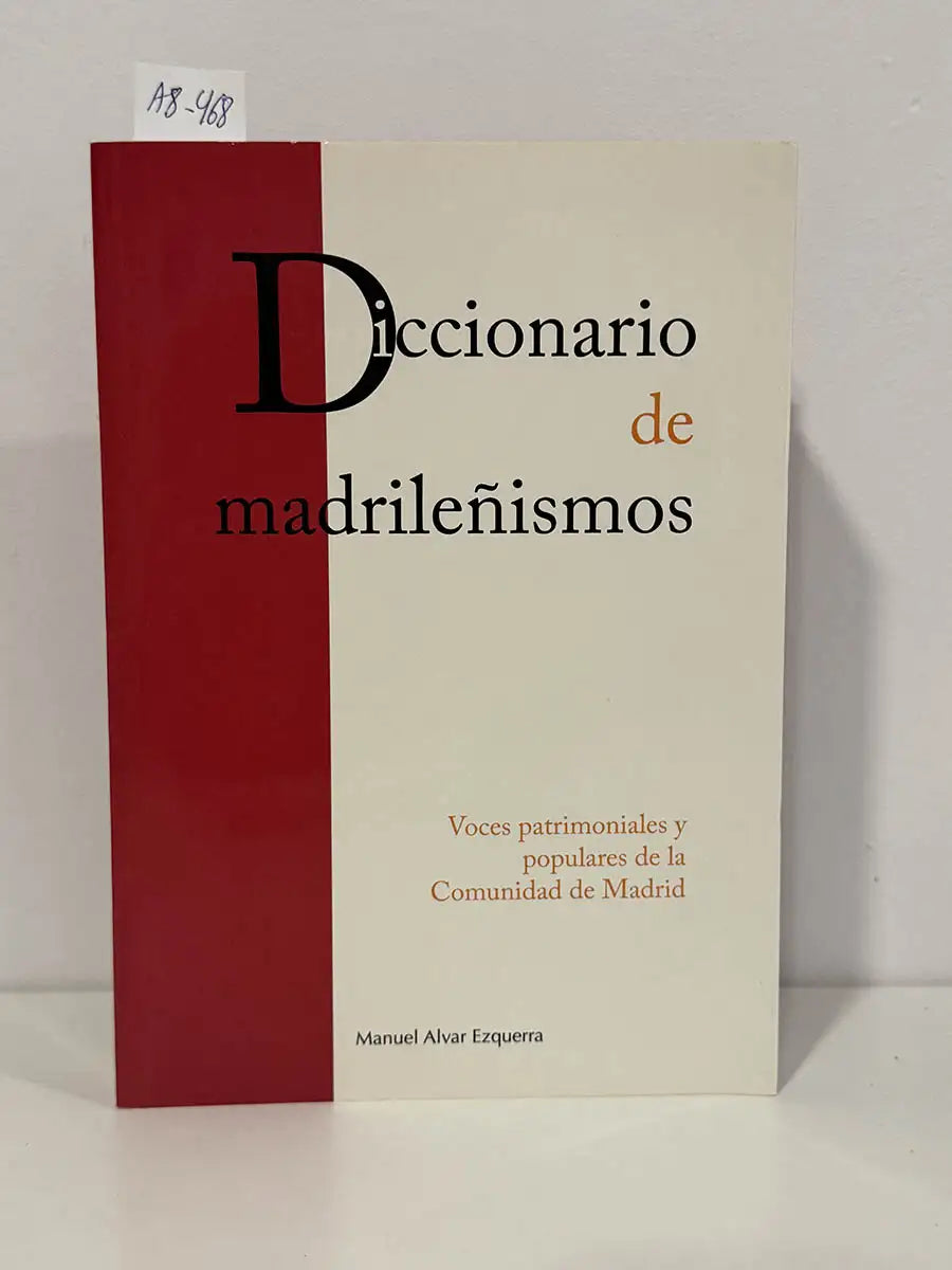 Diccionario de madrileñismos. Voces patrimoniales y populares de la Comunidad de Madrid.