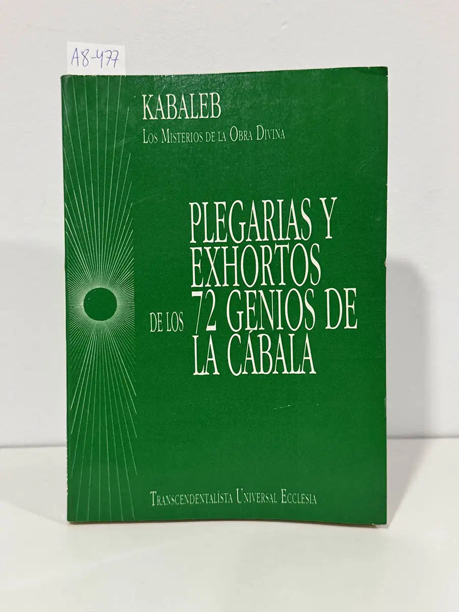 Plegarias y exhortos de los 72 genios de La Cábala. Los misterios de la Obra Divina. — KABALEB [LLOP, Enrique].