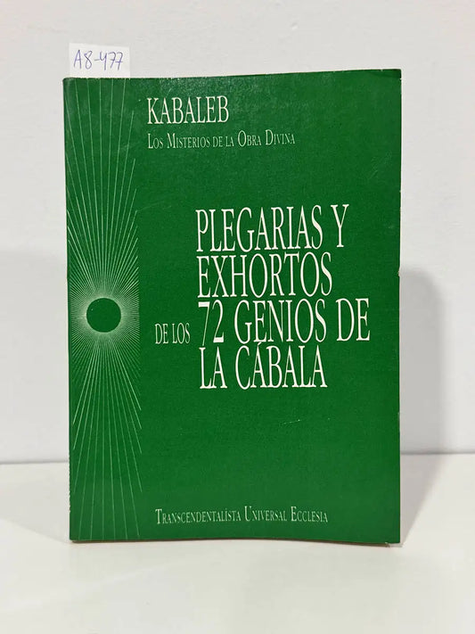 Plegarias y exhortos de los 72 genios de La Cábala. Los misterios de la Obra Divina. — KABALEB [LLOP, Enrique].