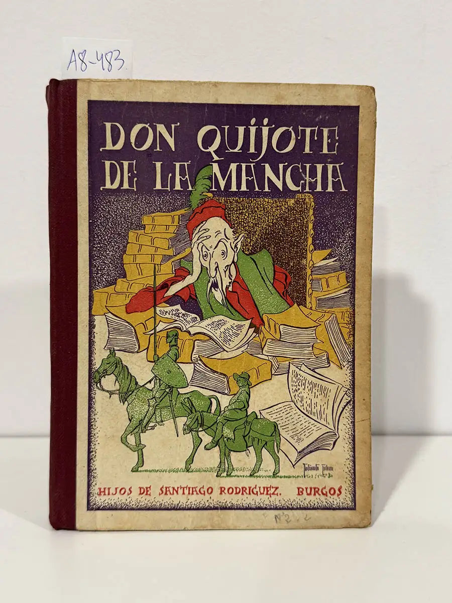 El ingenioso hidalgo Don Quijote de la Mancha. — CERVANTES SAAVEDRA, Miguel de.
