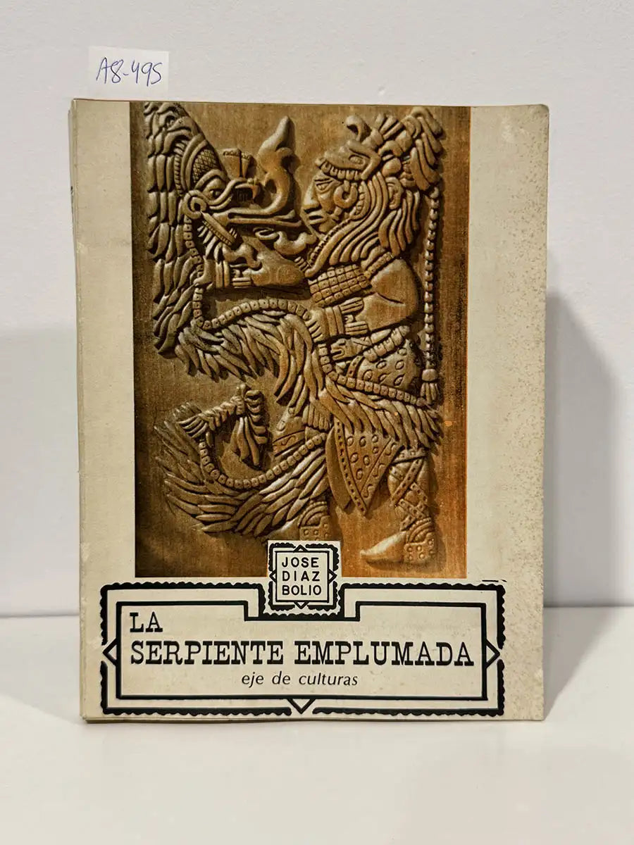 La serpiente emplumada, eje de culturas. — DÍAZ-BOLIO, José [DÍAZ BOLIO, José].