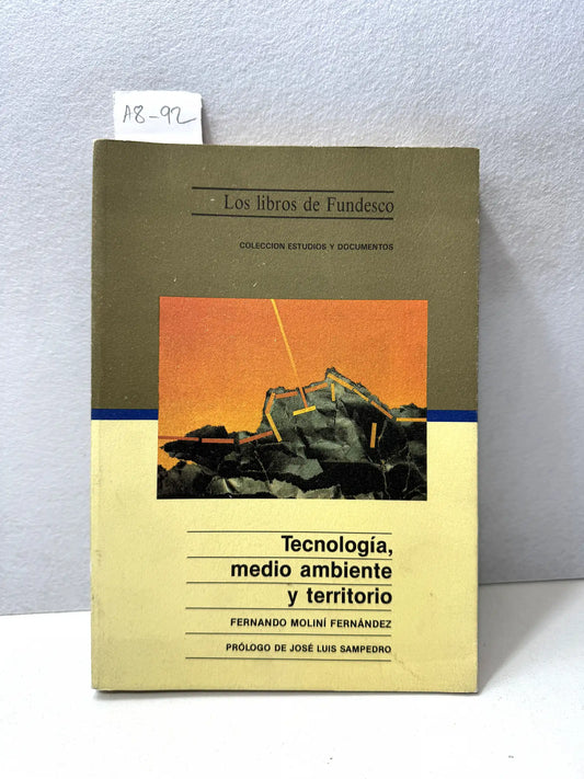 Tecnología, medio ambiente y territorio. La calidad de vida en las concentraciones tecnológicas y zonas rurales. Prólogo de José Luis Sampedro.