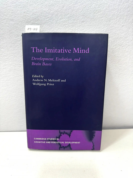 The imitative mind. Development, Evolution, and Brain Bases.