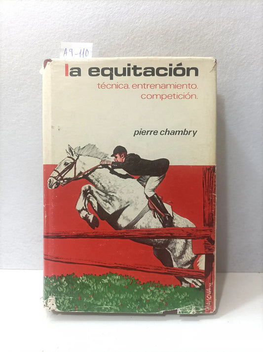 La equitación. Técnica, entrenamiento y competición.