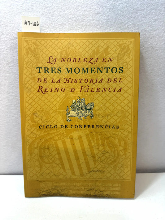 La nobleza en tres momentos de la historia del Reino de Valencia.
