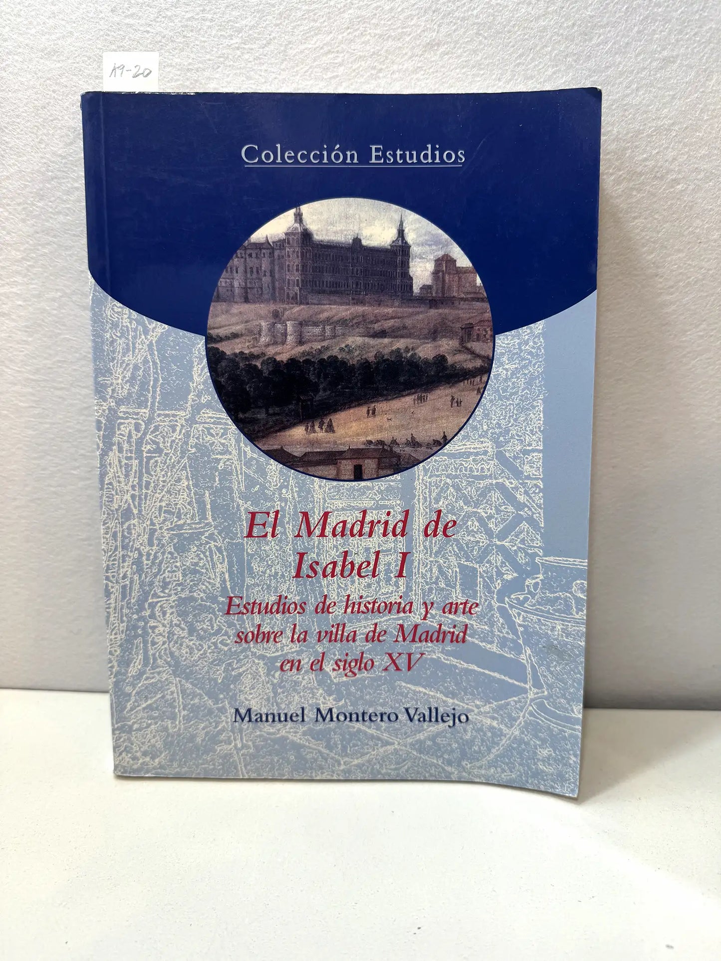 El Madrid de Isabel I. Estudios de historia y arte sobre la villa de Madrid en el siglo XV.