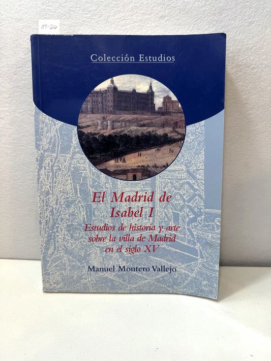 El Madrid de Isabel I. Estudios de historia y arte sobre la villa de Madrid en el siglo XV.