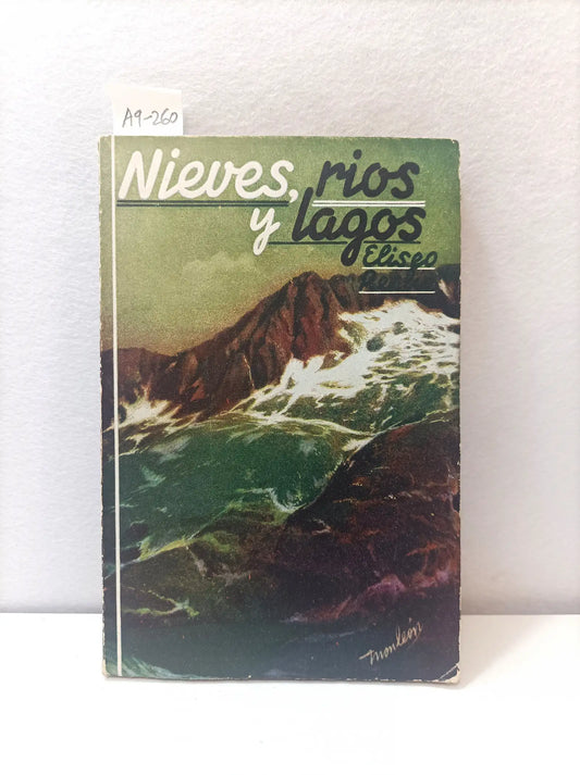 Nieves, ríos y lagos.