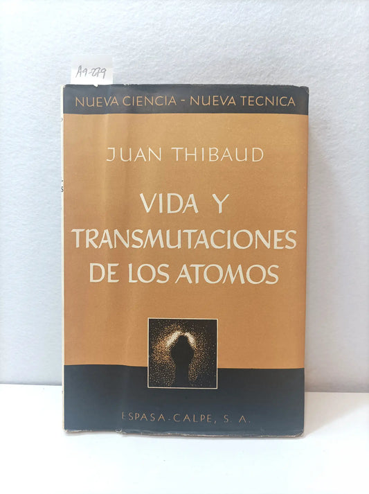 Vida y transmutaciones de los átomos.