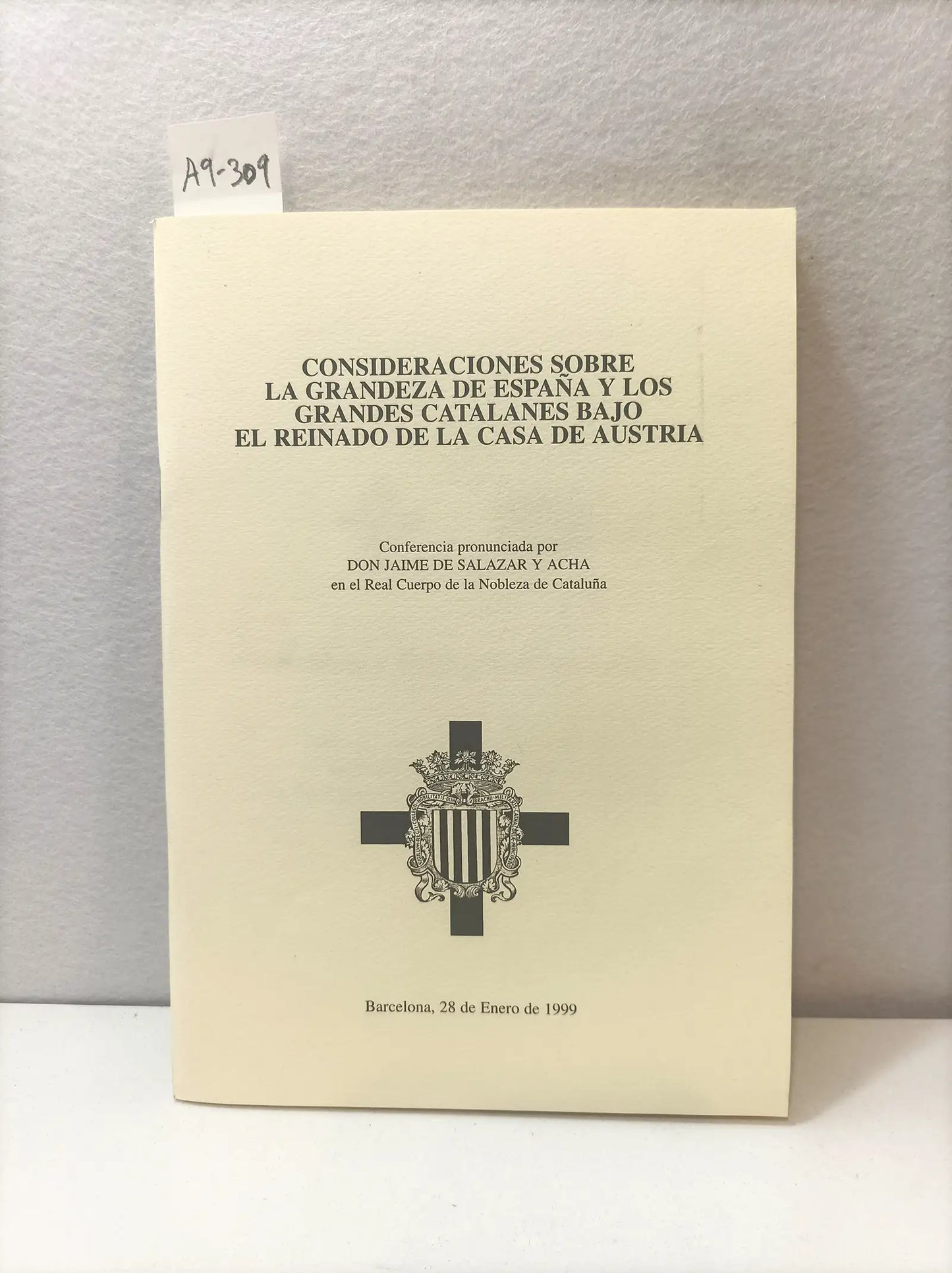 Consideraciones sobre la grandeza de España y los grandes catalanes bajo el reinado de la Casa de Austria.