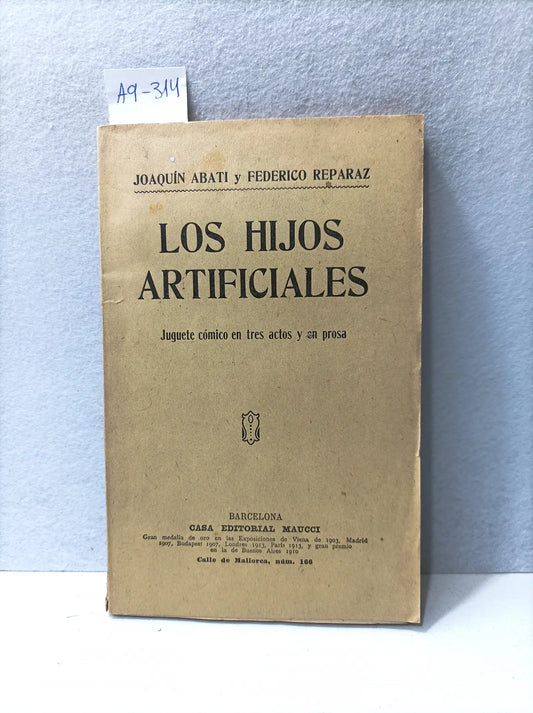 Los hijos artificiales. Juguete cómico en tres actos y en prosa. Escrito sobre el pensamiento de una obra alemana.