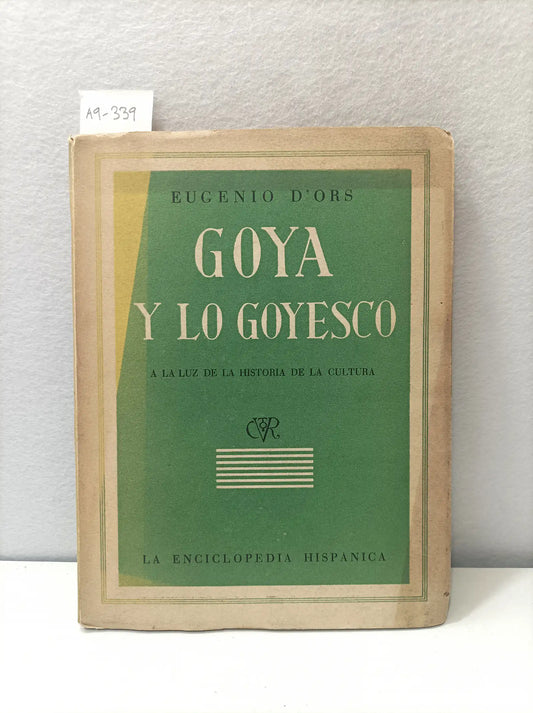 Goya y lo goyesco a la luz de la historia de la cultura.