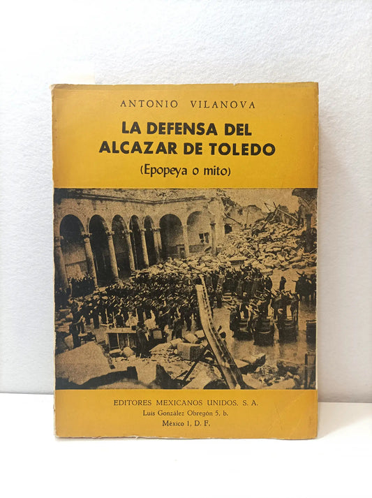 La defensa del Alcazar de Toledo. (Epopeya o mito).