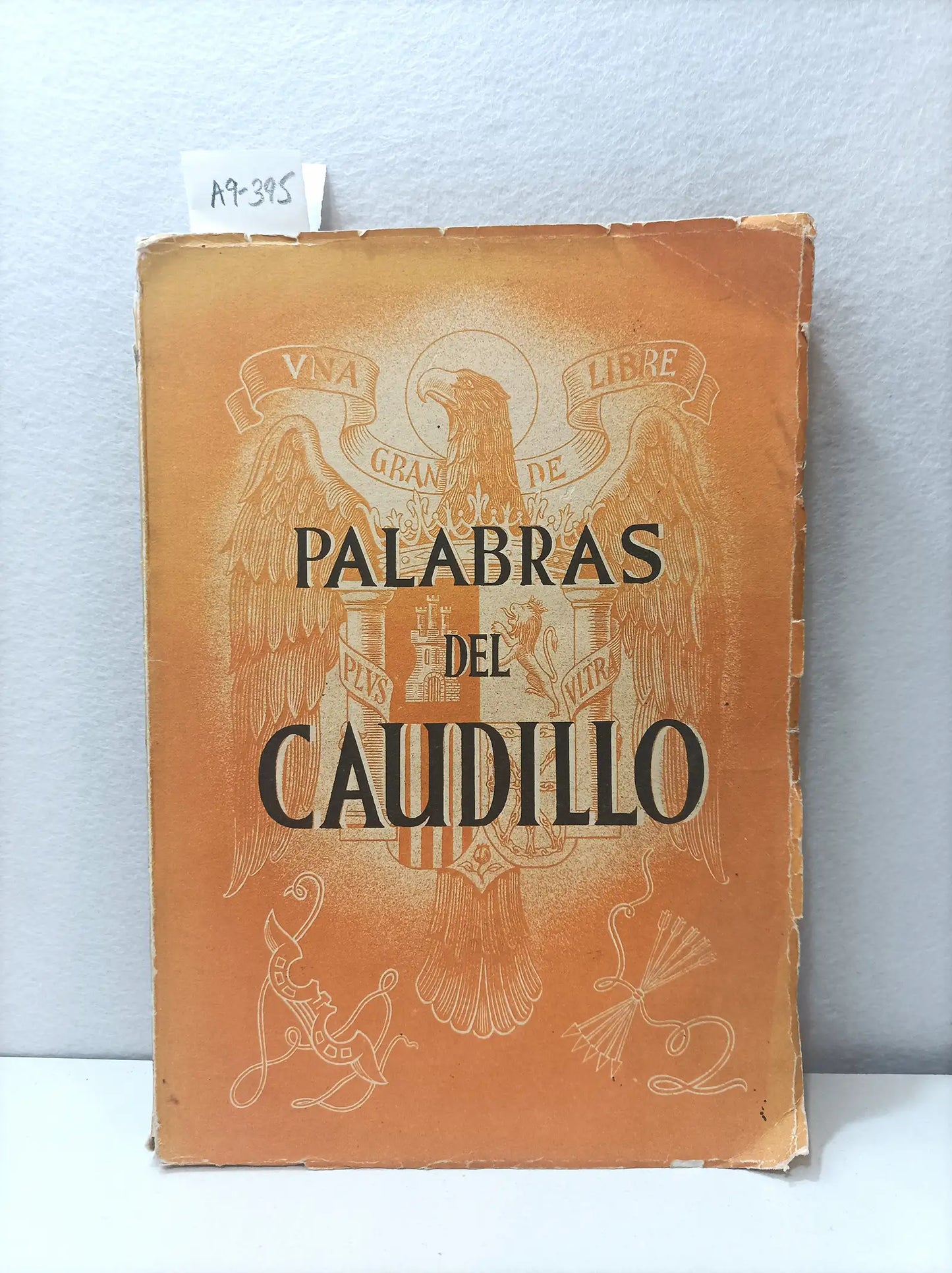 Palabras del Caudillo. (Discursos).