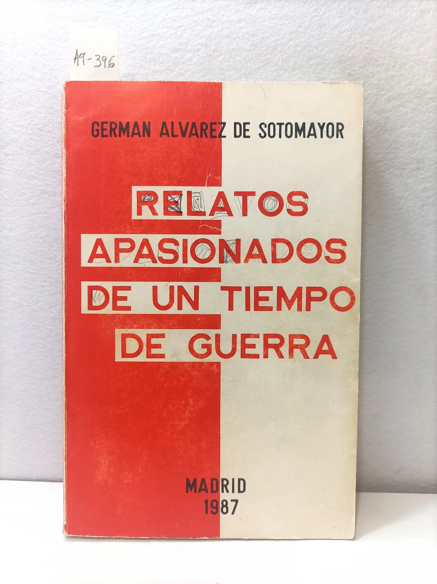 Relatos apasionados de un tiempo de guerra.