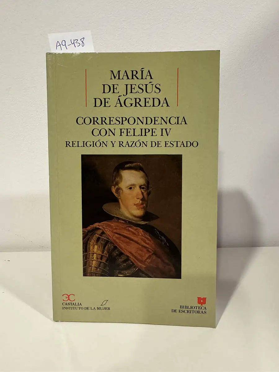 Correspondencia con Felipe IV. Religión y razón de estado.